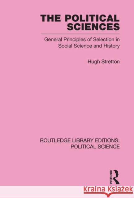 The Political Sciences Routledge Library Editions: Political Science Vol 46: General Principles of Selection in Social Science and History Stretton, Hugh 9780415555876 Taylor & Francis - książka