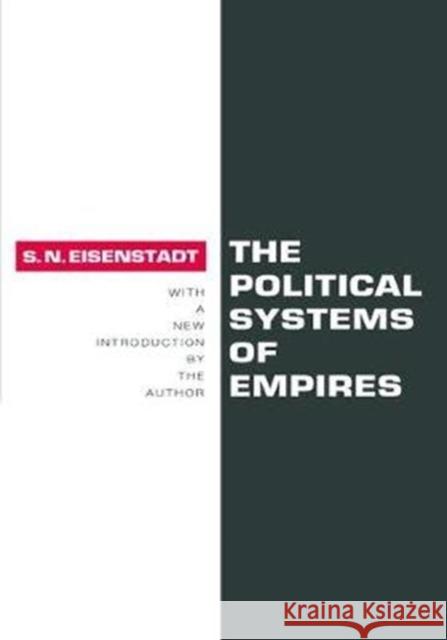 The Political Systems of Empires Shmuel N. Eisenstadt 9781138537491 Routledge - książka