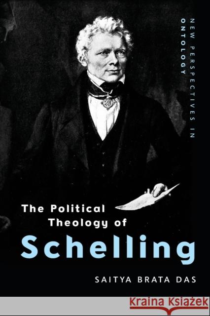 The Political Theology of Schelling Saitya Brata Das 9781474432221 Edinburgh University Press - książka