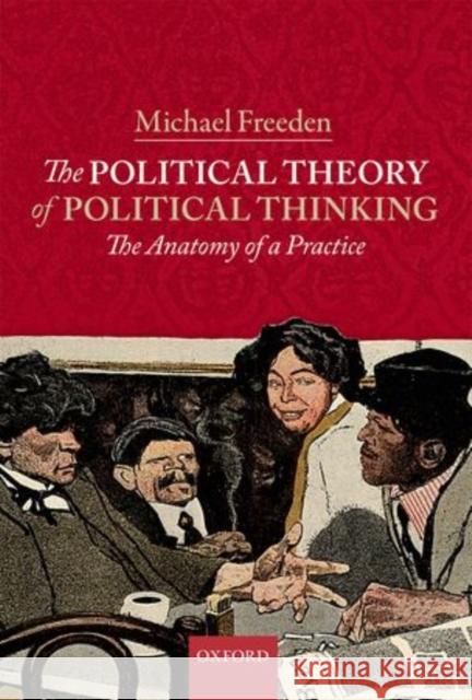 The Political Theory of Political Thinking: The Anatomy of a Practice Freeden, Michael 9780199568031  - książka