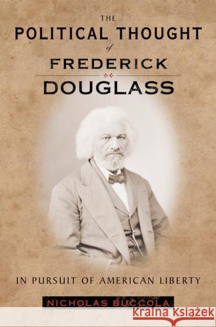 The Political Thought of Frederick Douglass: In Pursuit of American Liberty Nicholas Buccola Shlomo Deshen Walter P. Zenner 9780814787113 New York University Press - książka