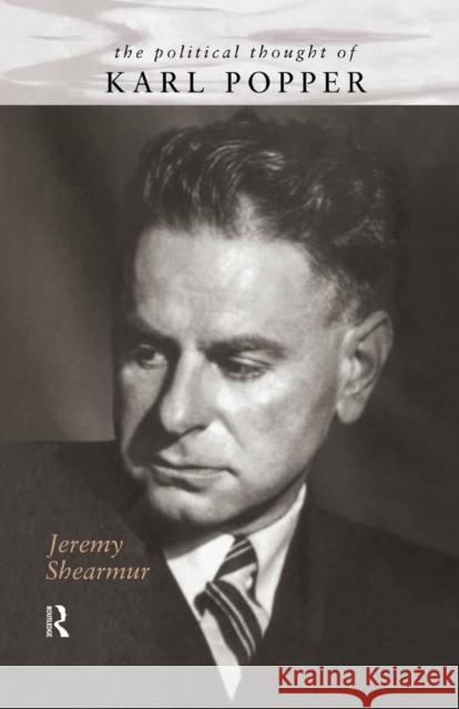 The Political Thought of Karl Popper Jeremy Shearmur 9780415756280 Routledge - książka