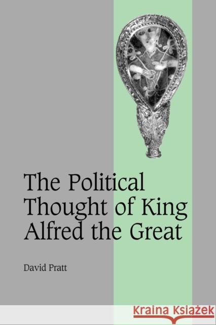 The Political Thought of King Alfred the Great David Pratt 9780521126441 Cambridge University Press - książka