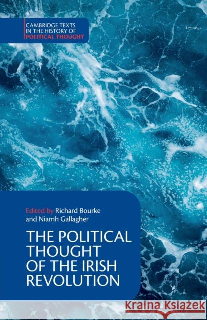 The Political Thought of the Irish Revolution Bourke, Richard 9781108799133 CAMBRIDGE GENERAL ACADEMIC - książka