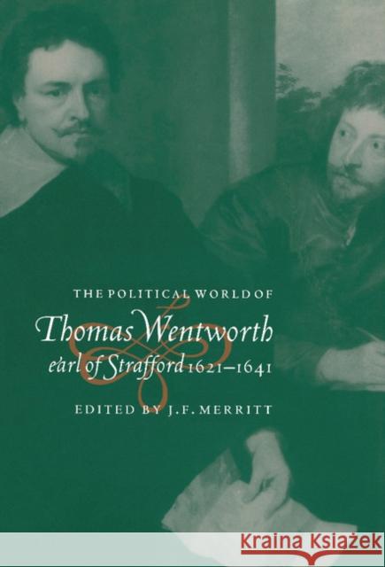 The Political World of Thomas Wentworth, Earl of Strafford, 1621-1641  9780521560412 CAMBRIDGE UNIVERSITY PRESS - książka