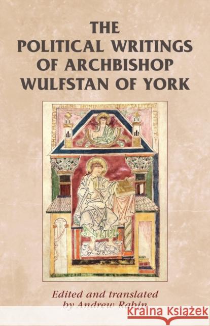 The political writings of Archbishop Wulfstan of York Rabin, Andrew 9780719089756 Manchester University Press - książka