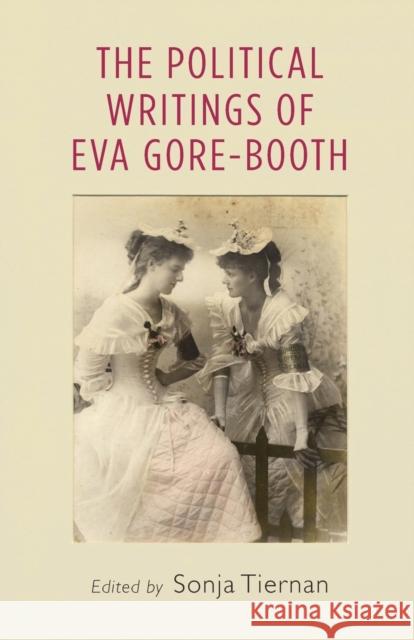 The political writings of Eva Gore-Booth Tiernan, Sonja 9780719097683 Manchester University Press - książka