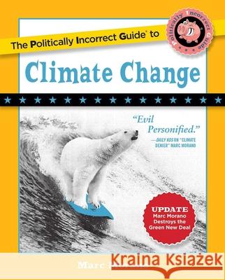 The Politically Incorrect Guide to Climate Change  9781621576761 Regnery Publishing - książka
