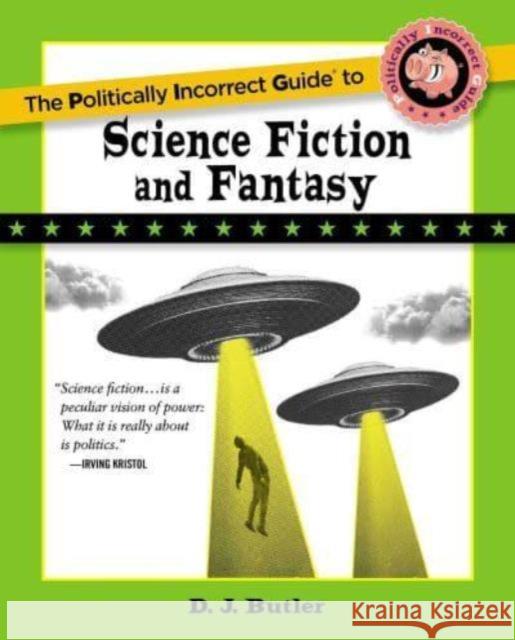 The Politically Incorrect Guide to Science Fiction and Fantasy D. J. Butler 9781684515417 Regnery Publishing - książka