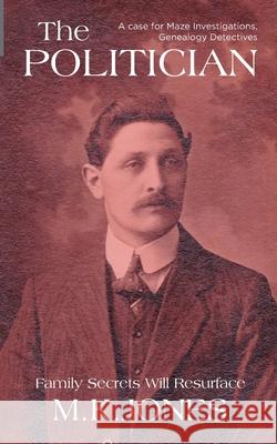 The Politician M. K. Jones 9781739228453 Mary Kathryn Jones - książka