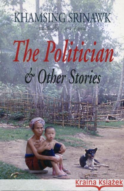 The Politician and Other Stories Khamsing Srinawk Domnern Garden Herbert P. Phillips 9789747551518 Silkworm Books - książka