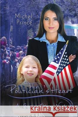 The Politician's Heart Michel Prince 9781680463897 Satin Romance - książka