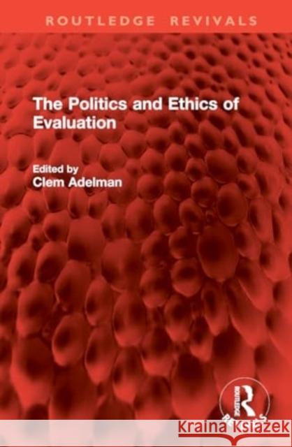 The Politics and Ethics of Evaluation Clem Adelman 9781032824796 Routledge - książka