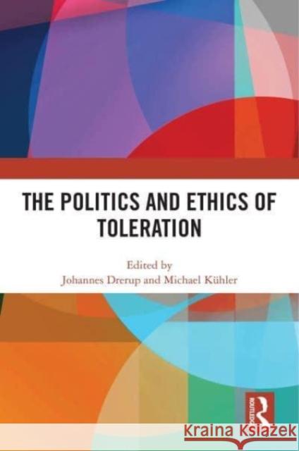 The Politics and Ethics of Toleration  9780367688134 Taylor & Francis Ltd - książka