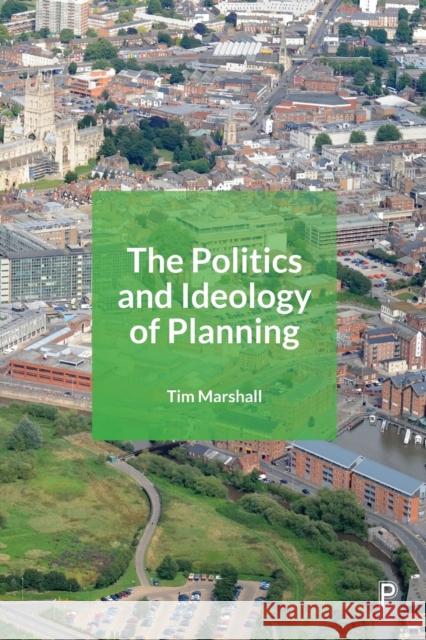 The Politics and Ideology of Planning Marshall, Tim 9781447337218 Policy Press - książka