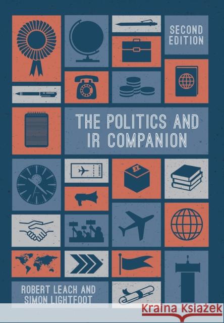 The Politics and IR Companion Robert Leach Simon Lightfoot 9781137573391 Bloomsbury Publishing PLC - książka