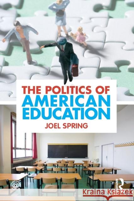 The Politics of American Education Joel Spring 9780415884402 Routledge - książka