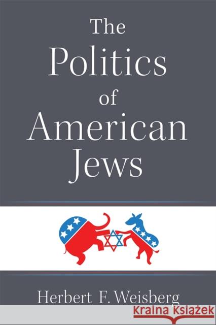 The Politics of American Jews Herbert F. Weisberg 9780472038725 The University of Michigan Press - książka