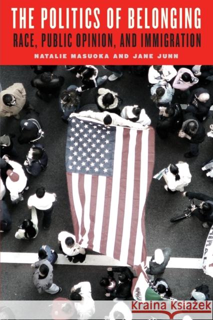 The Politics of Belonging: Race, Public Opinion, and Immigration Masuoka, Natalie 9780226057163 University of Chicago Press - książka