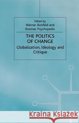 The Politics of Change: Globalization, Ideology and Critique Bonefeld, W. 9781349414147 Palgrave Macmillan - książka