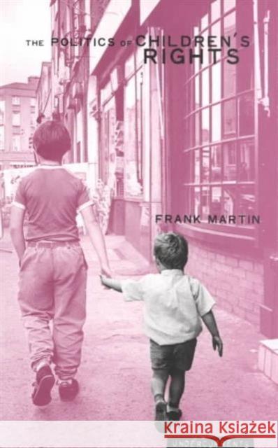 The Politics of Children's Rights Frank Martin 9781859182727 Cork University Press - książka