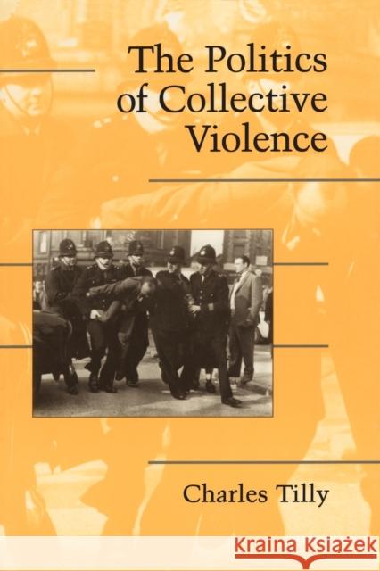 The Politics of Collective Violence Charles Tilly 9780521531450  - książka