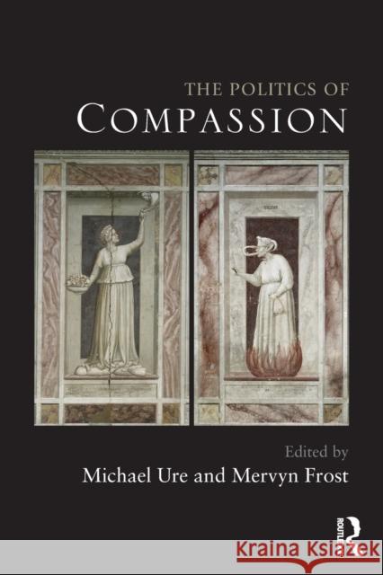 The Politics of Compassion Michael Ure Mervyn Frost 9780415671590 Routledge - książka