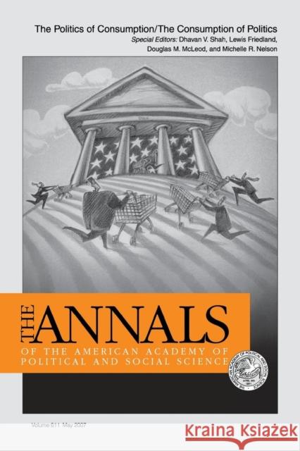 The Politics of Consumption/The Consumption of Politics Dhavan V. Shah Lewis Friedland Douglas M. McLeod 9781412959353 Sage Publications - książka