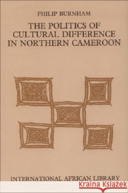 The Politics of Cultural Difference in Northern Cameroon  9780748608126 Edinburgh University Press - książka