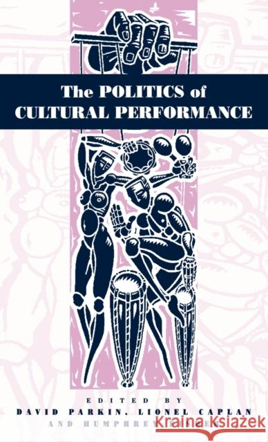 The Politics of Cultural Performance  9781571818980 Berghahn Books - książka