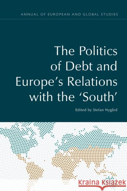 The Politics of Debt and Europe's Relations with the 'South' Stefan Nygard 9781474461412 Edinburgh University Press - książka