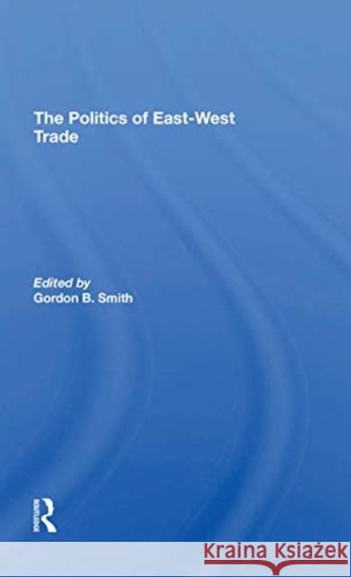 The Politics of East-West Trade Smith, Gordon B. 9780367310578 Routledge - książka