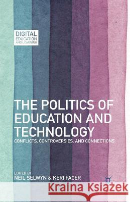 The Politics of Education and Technology: Conflicts, Controversies, and Connections Selwyn, N. 9781349440955 Palgrave MacMillan - książka