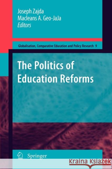 The Politics of Education Reforms Joseph Zajda Macleans A. Geo-Jaja 9789400731486 Springer - książka