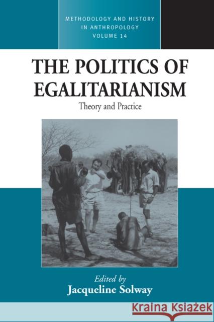 The Politics of Egalitarianism: Theory and Practice Solway, Jacqueline 9781845451158 Berghahn Books - książka