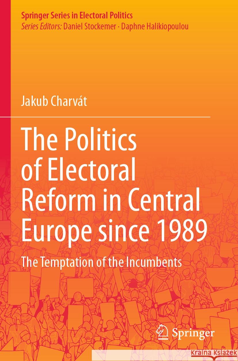 The Politics of Electoral Reform in Central Europe since 1989 Jakub Charvát 9783031450853 Springer International Publishing - książka