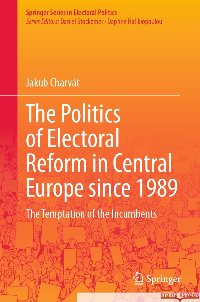 The Politics of Electoral Reform in Central Europe since 1989  Jakub Charvát 9783031450822 Springer International Publishing - książka