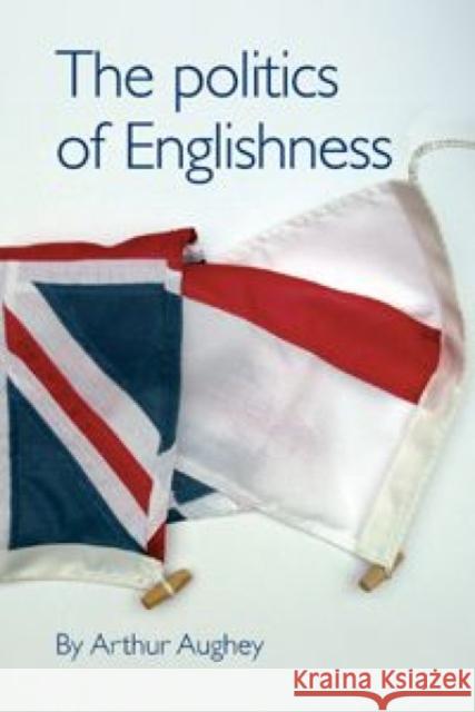 The Politics of Englishness Arthur Aughey 9780719068737  - książka