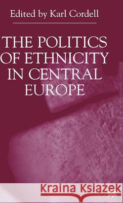 The Politics of Ethnicity in Central Europe  9780333731710 PALGRAVE MACMILLAN - książka
