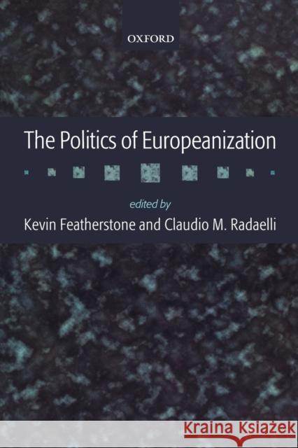 The Politics of Europeanization Kevin Featherstone 9780199252091  - książka