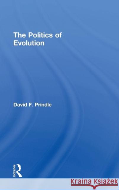 The Politics of Evolution David Prindle 9781138887831 Routledge - książka