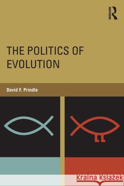 The Politics of Evolution David Prindle 9781138887848 Routledge - książka