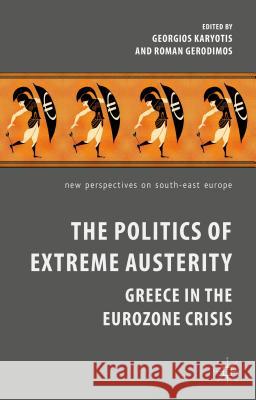 The Politics of Extreme Austerity: Greece in the Eurozone Crisis Karyotis, G. 9781137369222 Palgrave MacMillan - książka