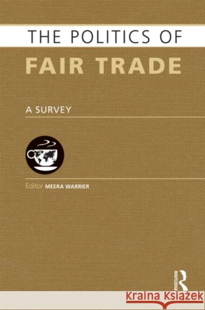 The Politics of Fair Trade : A Survey  9781857435122 ROUTLEDGE - książka