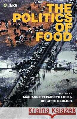 The Politics of Food E. Lien Marianne Marianne E. Lien Brigitte Nerlich 9781859738481 Berg Publishers - książka