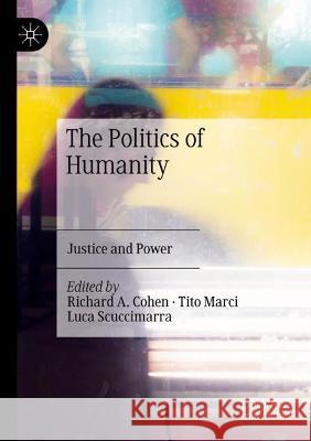 The Politics of Humanity: Justice and Power Cohen, Richard A. 9783030759599 Springer International Publishing - książka