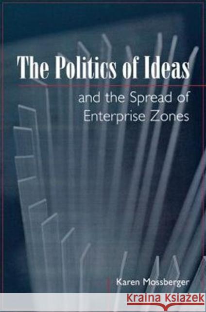 The Politics of Ideas and the Spread of Enterprise Zones Karen Mossberger 9780878408016 Georgetown University Press - książka