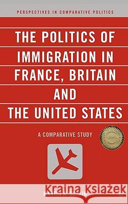 The Politics of Immigration in France, Britain, and the United States: A Comparative Study Schain, M. 9781403962157 Palgrave MacMillan - książka