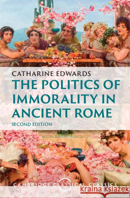 The Politics of Immorality in Ancient Rome Catharine (Birkbeck College, University of London) Edwards 9781009464062 Cambridge University Press - książka