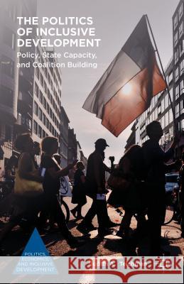 The Politics of Inclusive Development: Policy, State Capacity, and Coalition Building Teichman, Judith A. 9781137550859 Palgrave MacMillan - książka